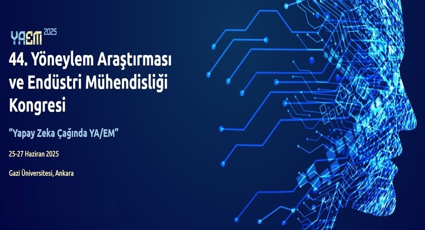 44. Yöneylem Araştırması ve Endüstri Mühendisliği Kongresi 