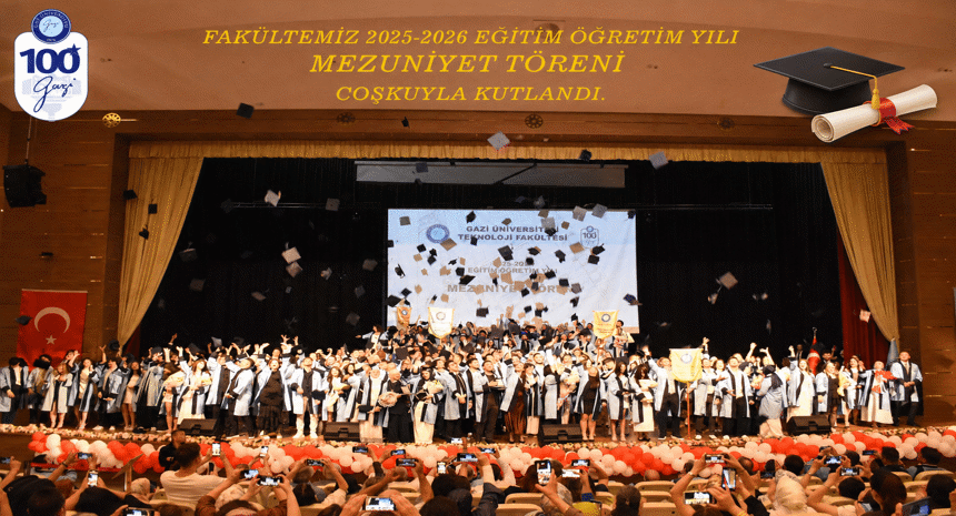 2025-2026 Eğitim Öğretim Yılı Teknoloji Fakültesi Mezuniyet Töreni