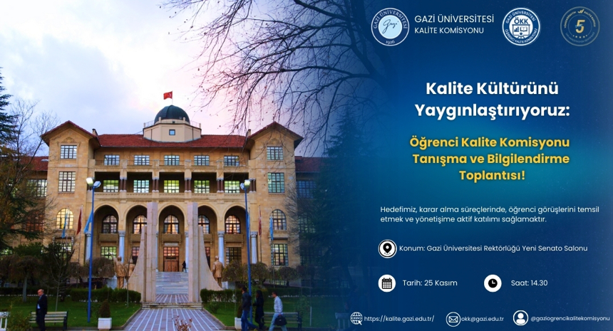Gazi Üniversitesi Öğrenci Kalite Komisyonu Toplantısının ilki 25.11.2025 tarihinde gerçekleştirilecektir