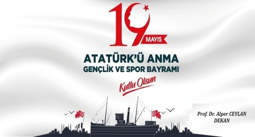 19 Mayıs Atatürk'ü Anma ve Gençlik Spor Bayramımız Kutlu Olsun.