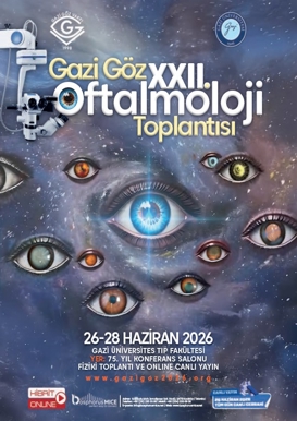 Gazi Üniversitesi Tıp Fakültesi Göz Hastalıkları Anabilim Dalı 22. Oftalmoloji Toplantısı