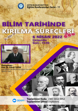 Eğitim Konferansları Serisi - 11: Bilim Tarihinde Kırılma Süreçleri