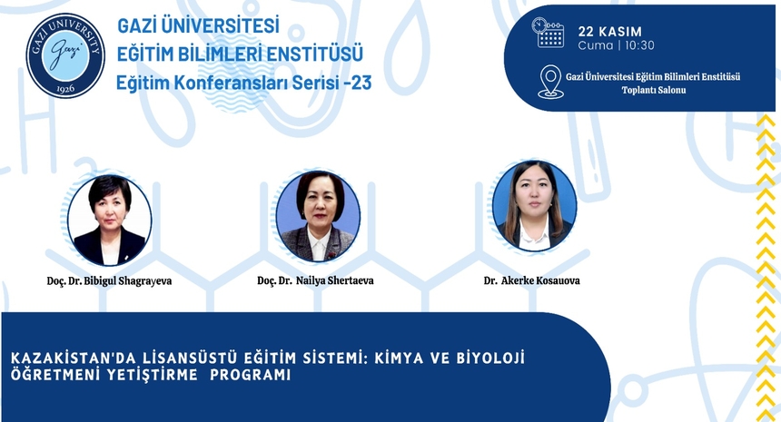 Eğitim Konferansları Serisi-23 : Kazakistan'da Lisnsüstü Eğitim Sistemi: Kimya ve Biyoloji Öğretmeni Yetiştirme Sistemi