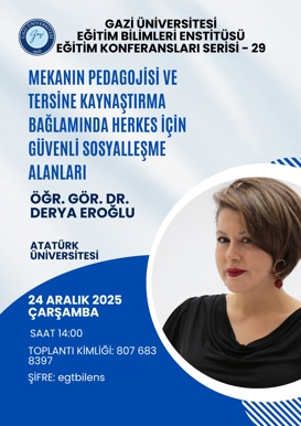 Eğitim Konferansları Serisi 29- Mekanın Pedagojisi Ve Tersine Kaynaştırma Bağlamında Herkes İçin Güvenli Sosyalleşme Alanları