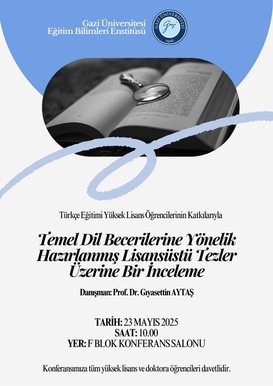 Temel Dil Becerilerine Yönelik Hazırlanmış Lisansüstü Tezler Üzerine Bir İnceleme