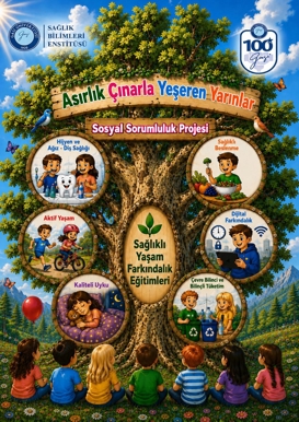 Asırlık Çınarlarla Yeşeren Yarınlar: Sağlıklı Yaşam Farkındalık Eğitimleri