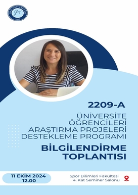 2209-A TÜBİTAK Üniversite Öğrencileri Araştırma Projeleri Destekleme Programı Bilgilendirme Toplantısı