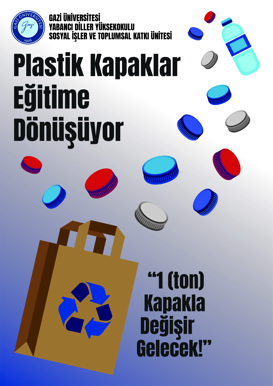 “Plastik Kapaklar Eğitime Dönüşüyor” Sosyal Sorumluluk Projesine Davetlisiniz!