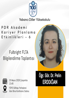 PDR Akademi Kariyer Planlama Etkinlikleri – 6 Fulbright FLTA Bilgilendirme Toplantısı