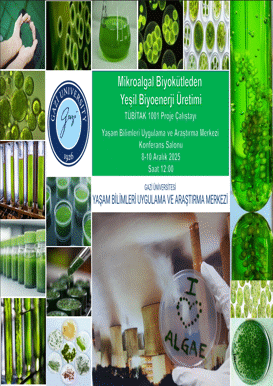"Mikroalgal Biyokütleden Yeşil Biyoenerji Üretimi" TÜBİTAK 1001 Proje Çalıştayı