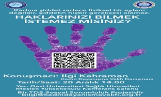 "Kadına şiddet konusundaki haklarınızı bilmek istemez misiniz? konulu seminer yüksekokulumuzda verilmiştir"