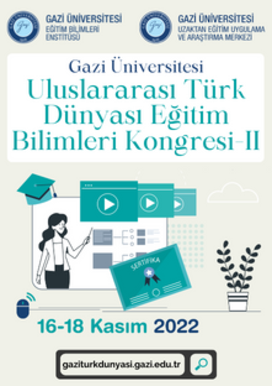Gazi Üniversitesi Uluslararası Türk Dünyası Eğitim Bilimleri Kongresi-II