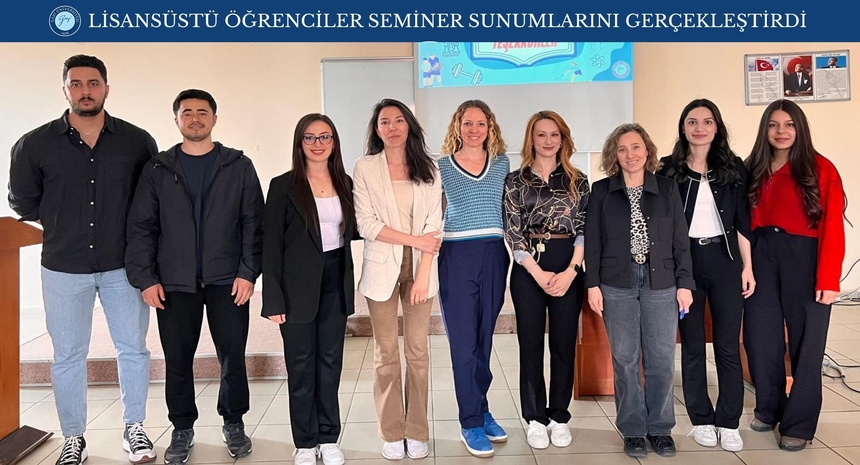 LİSANSÜSTÜ SEMİNER SUNUMLARI