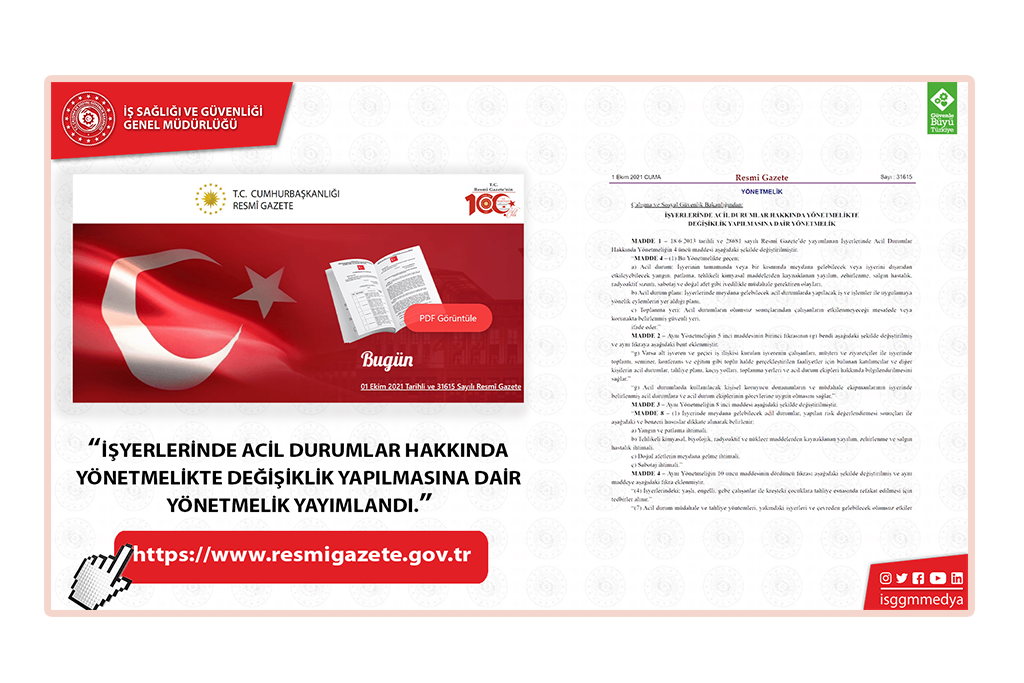 18/6/2013 tarihli ve 28681 sayılı Resmî Gazete’de yayımlanan İşyerlerinde Acil Durumlar Hakkında Yönetmelik’te değişiklik yapılmıştır.  1 Ekim 2021 tarihli ve 31615 sayılı Resmî Gazete’de yayımlandı.-1