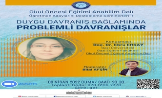 "Duygu Davranış Bağlamında Problemli Davranışlar" isimli Öğretmen Adaylarını Destekleme Semineri Gerçekleştirildi