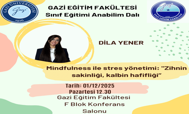 Sınıf Eğitimi Anabilim Dalı Başkanlığı tarafından Mindfulness ile Stres Yönetimi: "Zihnin Sakinliği, Kalbin Hafifliği” adlı etkinlik gerçekleştirilmiştir.
