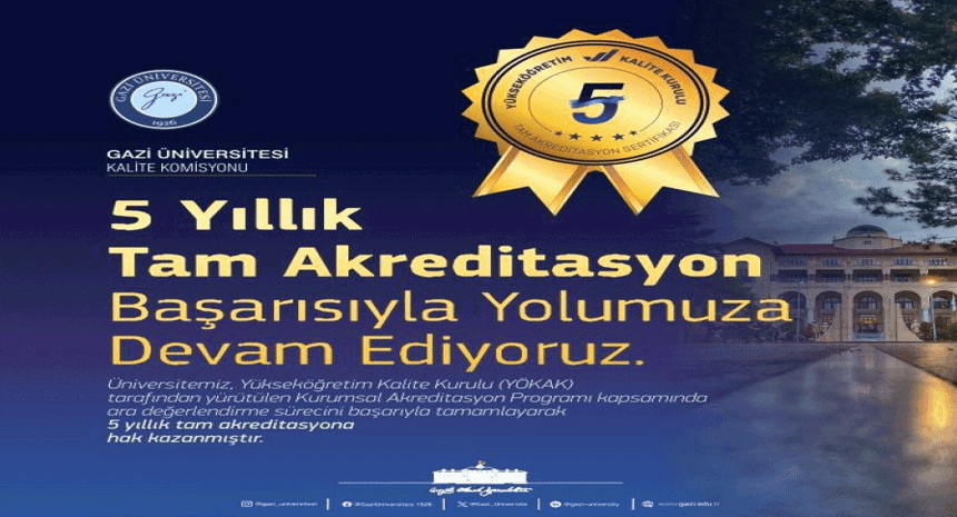 Gazi Üniversitesi 5 Yıllık Tam Akreditasyon Sürecine Devam Ediyor