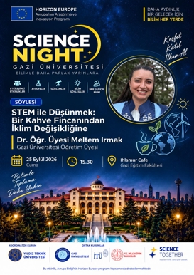STEM ile Düşünmek: Bir Kahve Fincanından İklim Değişikliğine" isimli söyleşisi