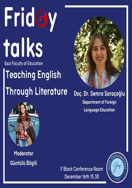 Friday Talks Gazi Faculty of Education Teaching English Through Literature