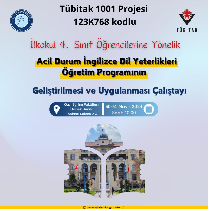 TÜBİTAK 1001 Projesi 123K768 kodlu İlkokul 4.Sınıf Öğrencilerine yönelik Acil Durum İngilizce Dil Yeterlikleri Öğretim Programının Geliştirilmesi ve Uygulanması Çalıştayı-1